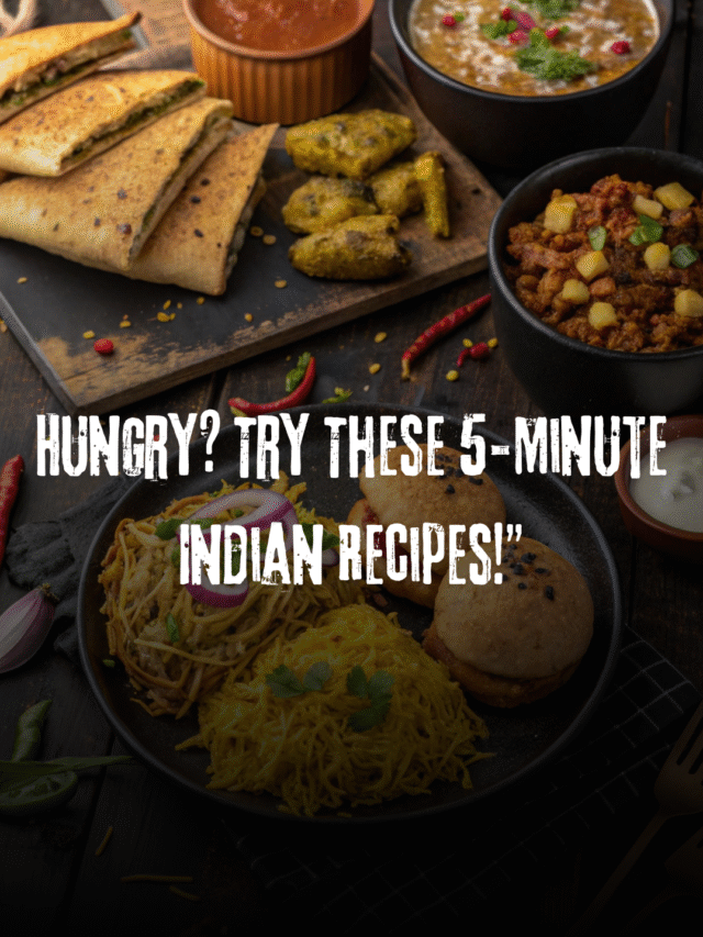try these 5-minutes indian recipes